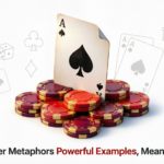 Poker Metaphors Powerful Examples Meanings 2026