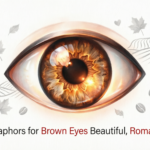 Metaphors for Brown Eyes Beautiful Romantic Creative 2026