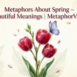 Metaphors About Spring Beautiful 2026