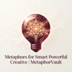 Metaphors for Smart Powerful Creative 2026