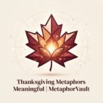 Thanksgiving Metaphors Meaningful 2026