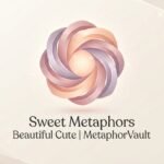 Sweet Metaphors Beautiful Cute 2026