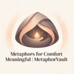 Metaphors for Comfort Meaningful 2026