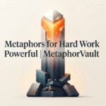 Metaphors for Hard Work Powerful 2026